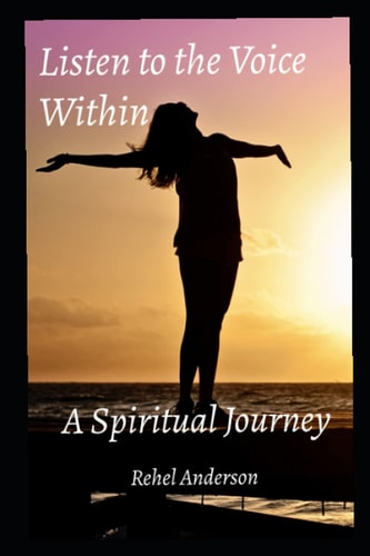 Listen to the Voice Within A Spiritual Journey