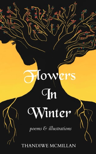 Flowers In Winter Poems and Illustrations