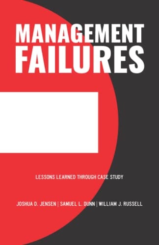 Management Failures Lessons Learned Through Case Study