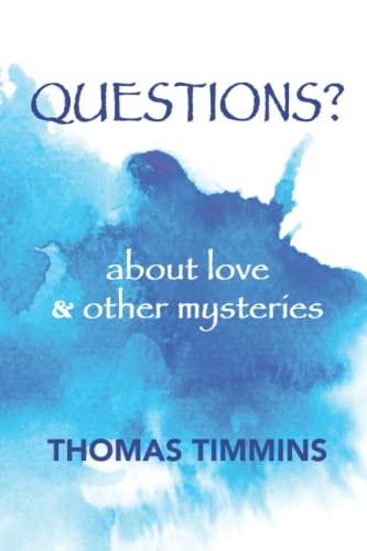 Questions? About Love and Other Mysteries