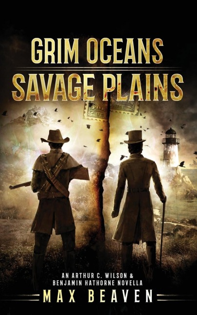 Grim Oceans, Savage Plains: An Arthur C. Wilson and Benjamin Hathorne Novella