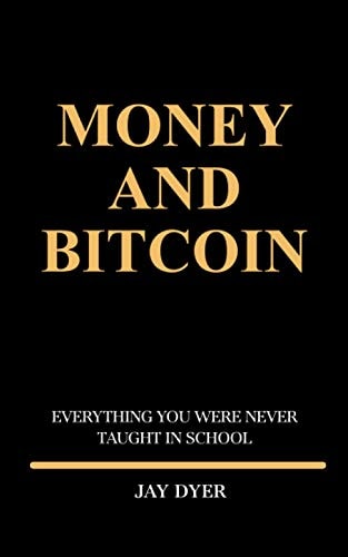 Money and Bitcoin Everything You Were Never Taught In School