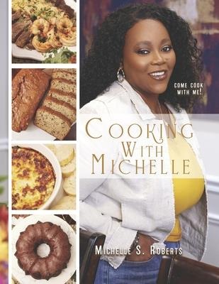 Cooking with Michelle: Come Cook with Me!