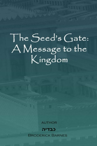 The Seed's Gate A Message to the Kingdom