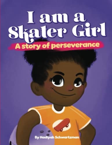 I Am a Skater Girl A Story of Perseverance
