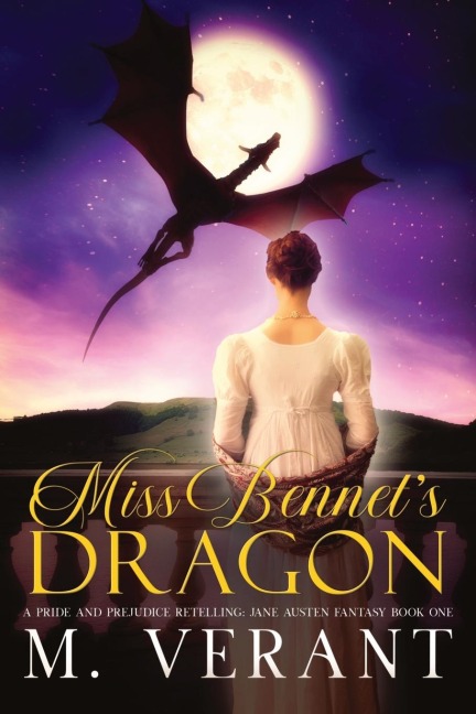 Miss Bennets Dragon: A Pride and Prejudice Retelling