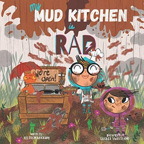 My Mud Kitchen is Rad