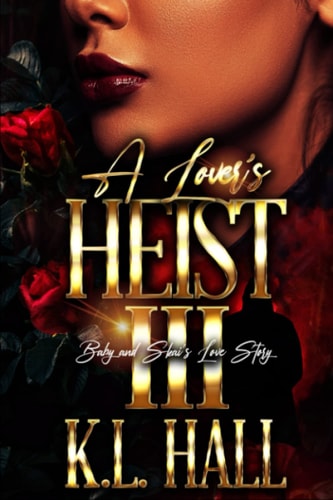 A Lover's Heist III Baby and Skai's Love Story