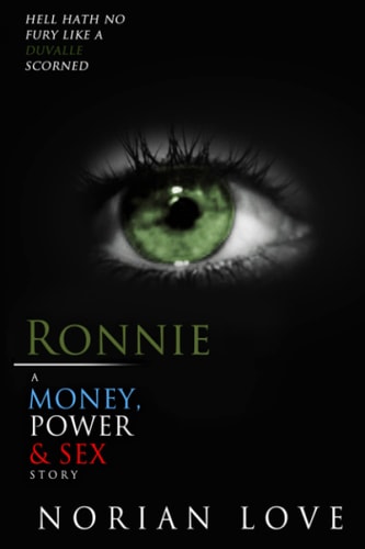 Ronnie A Money, Power & Sex Story