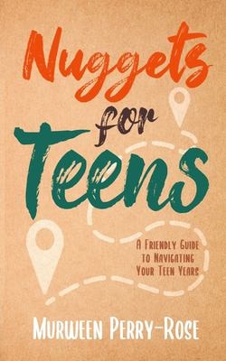 Nuggets for Teens A Friendly Guide to Navigating Your Teens Years