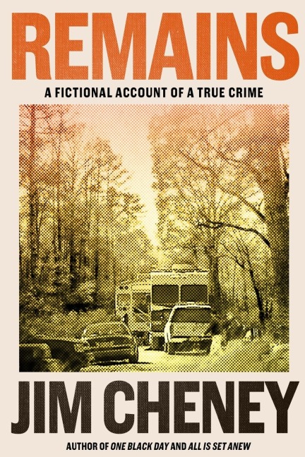 Remains: A Fictional Account of a True Crime