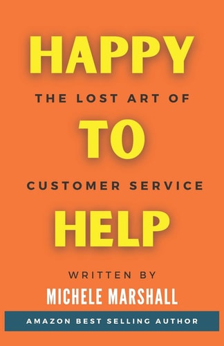 Happy to Help The Lost Art of Customer Service