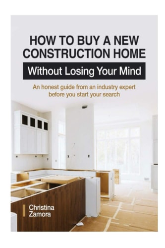 How to Buy a New Construction Home Without Losing Your Mind An Honest Guide from an Industry Expert Before You Start Your Search