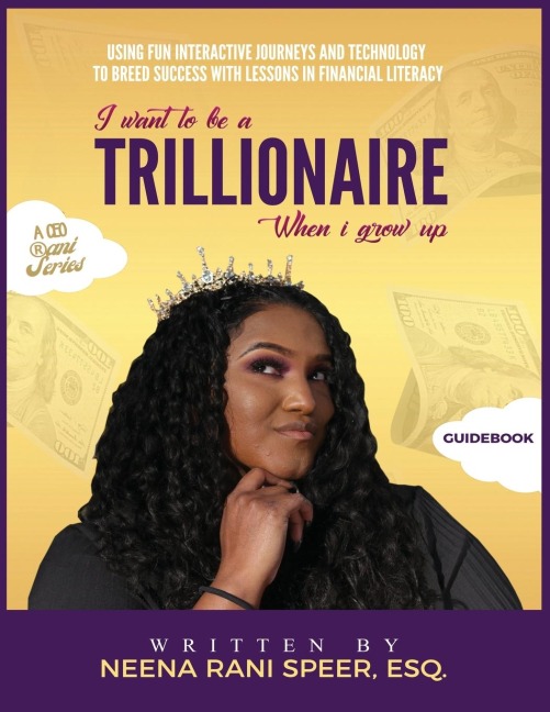I Want To Be A Trillionaire When I Grow Up: Guidebook