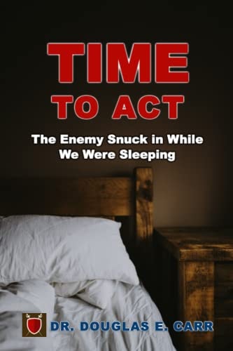 Time to Act The Enemy Snuck in While We Were Sleeping