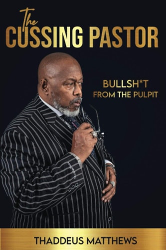 The Cussing Pastor Bullsh*t From The Pulpit