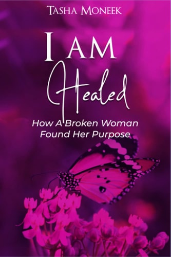 I Am Healed How A Broken Woman Found Her Purpose