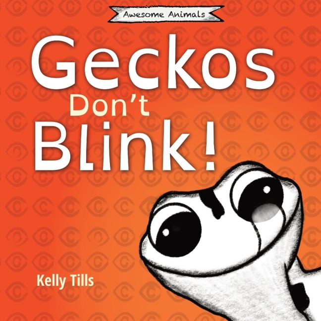 Geckos Dont Blink: A light-hearted book on how a geckos eyes work