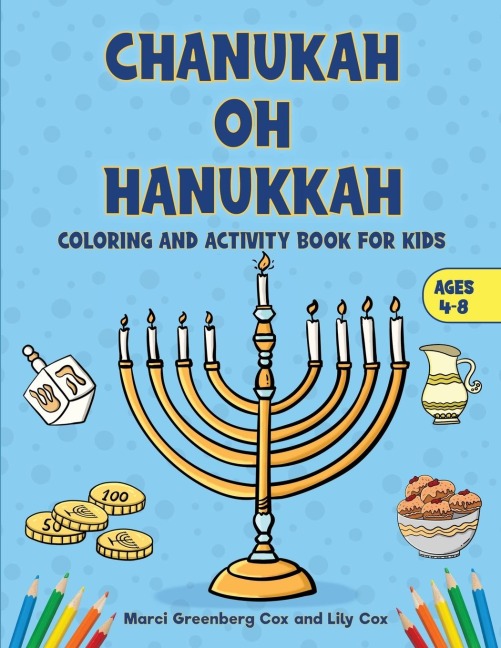 CHANUKAH OH HANUKKAH: Coloring and Activity Book for Kids