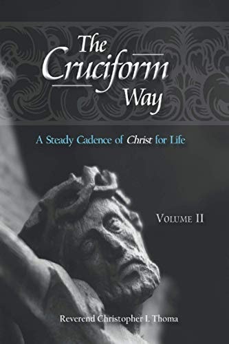 The Cruciform Way A Steady Cadence of Christ for Life