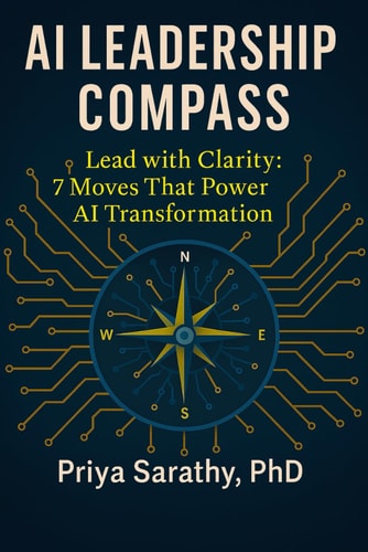 AI Leadership Compass Lead with Clarity: 7 Moves That Power AI Transformation