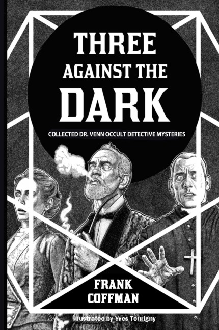 Three Against the Dark: Collected Dr. Venn Occult Detective Mysteries