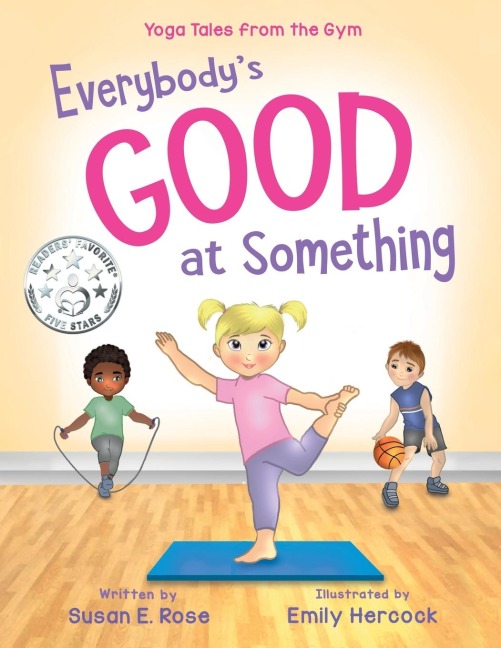 Everybodys Good at Something: Yoga Tales from the Gym