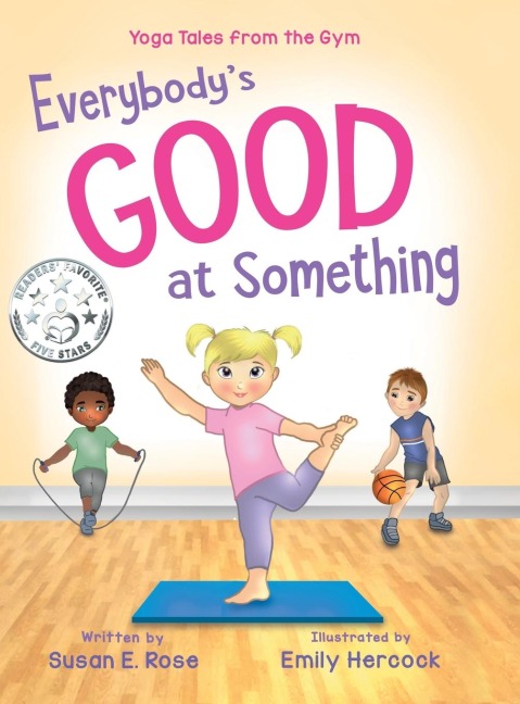 Everybodys Good at Something: Yoga Tales from the Gym