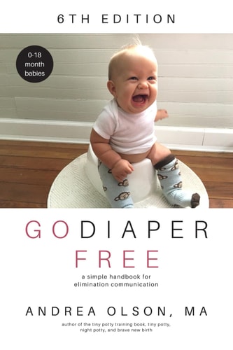 Go Diaper Free A Simple Handbook for Elimination Communication