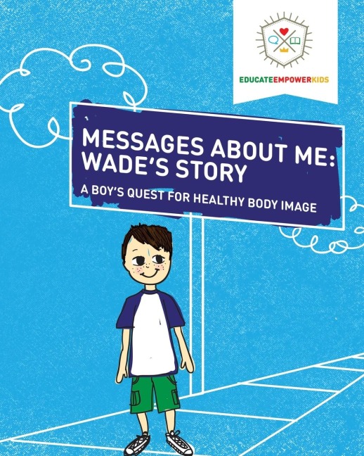 Messages About Me, Wades Story: A Boys Quest for Healthy Body Image