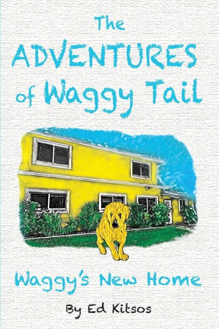 The Adventures of Waggy Tail: Waggys New Home
