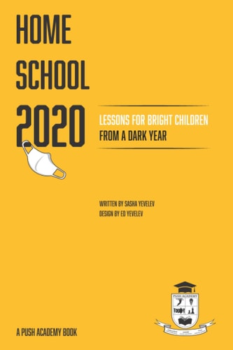 Homeschool 2020 Lessons for Bright Children from a Dark Year