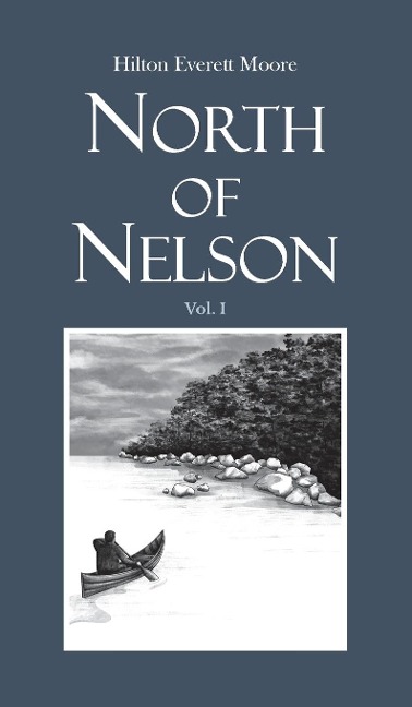 North of Nelson: Stories of Michigans Upper Peninsula - Volume 1