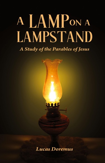 A Lamp on a Lampstand: A Study of the Parables of Jesus