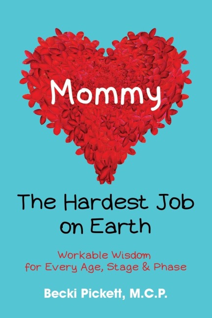 Mommy: The Hardest Job on Earth