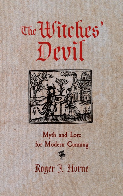 The Witches Devil: Myth and Lore for Modern Cunning