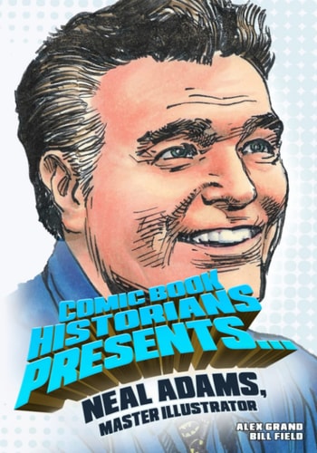 Comic Book Historians Presents... Neal Adams, Master Illustrator