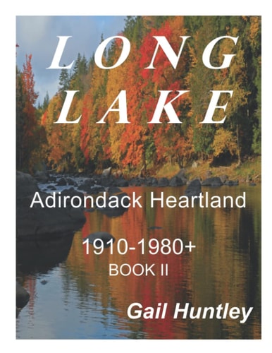 Long Lake, Adirondack Heartland 1910-1980+ Book II