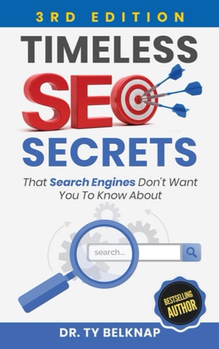 Timeless SEO Secrets, 3rd Edition That Search Engines Don't Want You To Know About