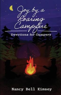 Joy by a Roaring Campfire: Devotions for Campers