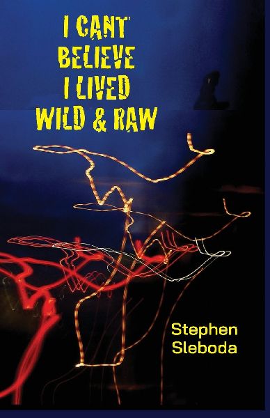 I Cant Believe I Lived Wild & Raw