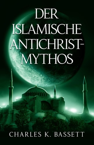 Der Islamische Antichrist-Mythos Warum Die Bestie Kein Araber Oder Muslim Sein Kann