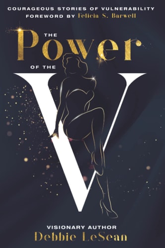 The Power of the V Courageous Stories of Vulnerability