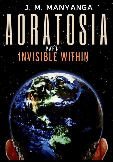 Aoratosia: Part 1, INVISIBLE WITHIN