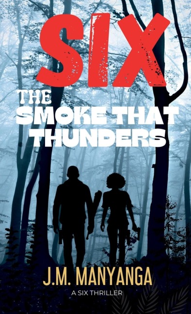 The Smoke That Thunders: A SIX THRILLER