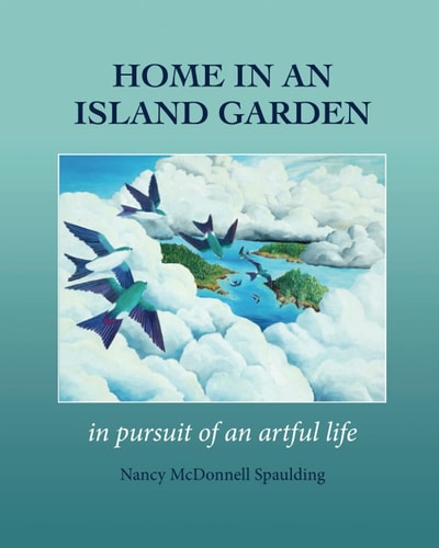 Home in an Island Garden In Pursuit of an Artful Life