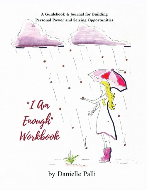 "I Am Enough" Workbook: A Guidebook & Journal for Building Personal Power and Seizing Opportunities: A