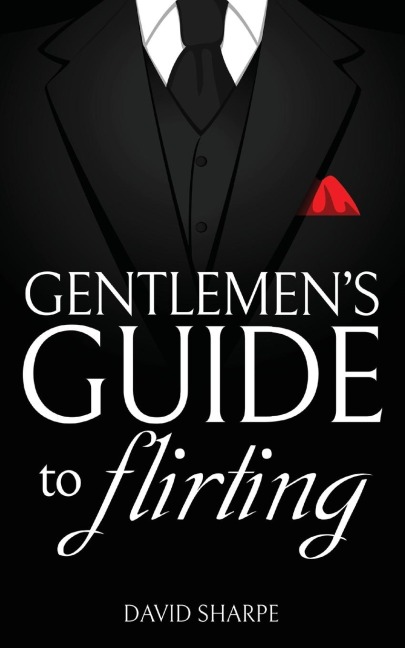 Gentlemens Guide to Flirting