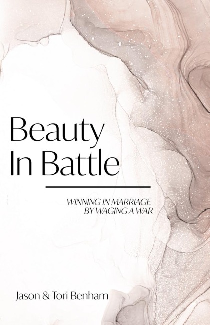 Beauty in Battle: Winning in Marriage by Waging a War