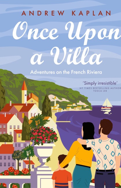 Once Upon a Villa: Adventures on the French Riviera